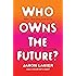 Who Owns the Future?