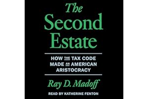 The Second Estate: How the Tax Code Made an American Aristocracy