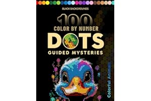 100 Color by Number Dots Mysteries: An Addictive Puzzle Coloring Book to Relax Your Mind & Reveal Stunning Hidden Art