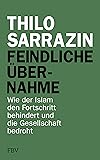 Feindliche Übernahme: Wie der Islam den Fortschritt behindert und die Gesellschaft bedroht