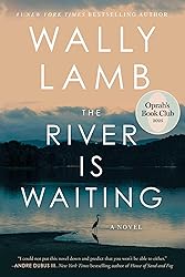 The River Is Waiting (Oprah's Book Club): A Novel