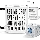 Thank You Gifts for Women Men Boss Coworker Manager Office Mentor - Let Me Drop Everything and Work On Your Problem, Fixer of Everything Gifts for Birthday Christmas Appreciation Office Mug