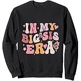 In My Big Sis Era Baby Kids Girls Women Big Sister Sweatshirt