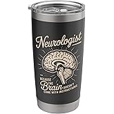 Neurologist Because The Brain Doesn't Come With Instructions Stainless Steel Insulated Tumbler