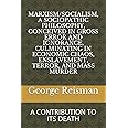 MARXISM/SOCIALISM, A SOCIOPATHIC PHILOSOPHY CONCEIVED IN GROSS ERROR AND IGNORANCE, CULMINATING IN ECONOMIC CHAOS, ENSLAVEMEN