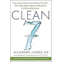 CLEAN 7: Supercharge the Body's Natural Ability to Heal Itself―The One-Week Breakthrough Detox Program