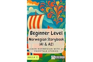 Beginner Level Norwegian Storybook (A1 & A2): Learn Norwegian with 25 Fairytale Stories (Learning Norwegian with Ease) (Norwe