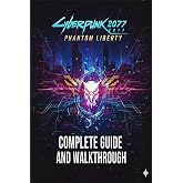 Cyberpunk 2077 Phantom Liberty Complete Guide and Walkthrough (Latest Update) :Essential Tips, Tricks, Strategies Guide and All You Need to Know