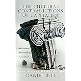 The Cultural Contradictions Of Capitalism (20th Anniversary Edition): 20th Anniversary Edition