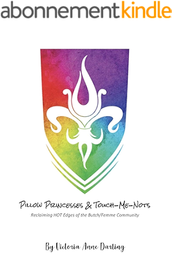 Download Pillow Princesses & Touch-Me-Nots: Reclaiming HOT Edges of the Butch/Femme Community (English Edition) PDF