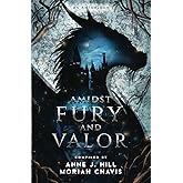 Amidst Fury and Valor