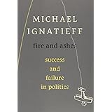 Fire and Ashes: Success and Failure in Politics