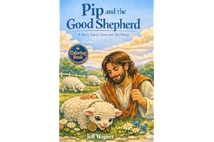 Pip and the Good Shepherd: A Story About Jesus and His Sheep