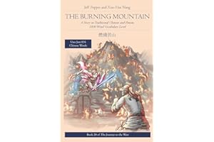 The Burning Mountain: A Story in Traditional Chinese and Pinyin, 1800 Word Vocabulary Level