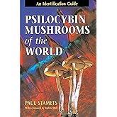 Psilocybin Mushrooms of the World: An Identification Guide