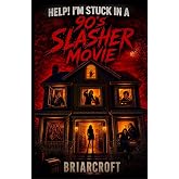 Help! I&rsquo;m Stuck In A 90&rsquo;s Slasher Movie (Help! I&rsquo;m Stuck in a Movie)