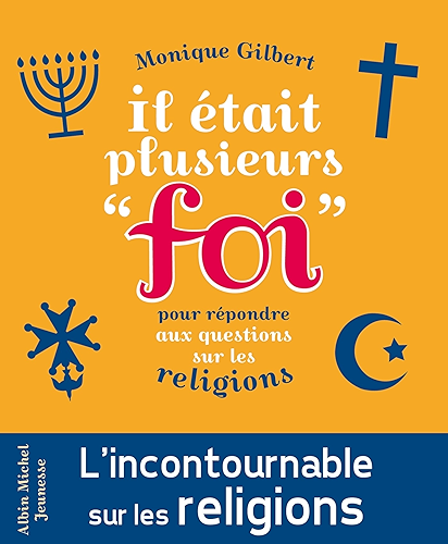 Download Il était plusieurs 'foi' : Pour répondre aux questions des enfants sur les religions PDF