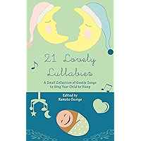 21 Lovely Lullabies: A Small Collection of Gentle Songs to Sing Your Child to Sleep book cover