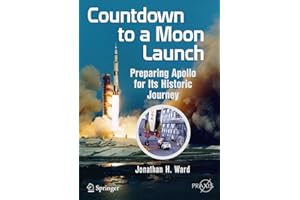 Countdown to a Moon Launch: Preparing Apollo for Its Historic Journey (Springer Praxis Books)