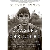 Chasing The Light: Writing, Directing, and Surviving Platoon, Midnight Express, Scarface, Salvador, and the Movie Game