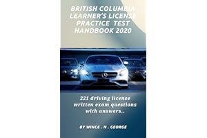 British Columbia learner’s license practice test handbook 2020: 221 driving license written exam questions with answers.