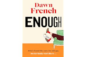 Enough: Dawn’s Joyfully Human, Darkly Funny and Unexpectedly Life-Affirming New Novel