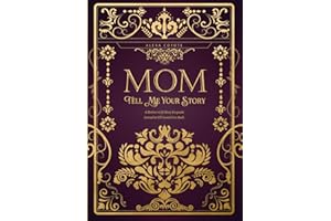 Mom Tell Me Your Story: A Mother's Life Story Keepsake Journal to Fill in and Give Back (Tell Me Your Story (Family Members' Stories))