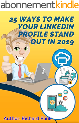 Download 25 ways to make your LinkedIn profile stand out in 2019: Make this for success! (English Edition) PDF