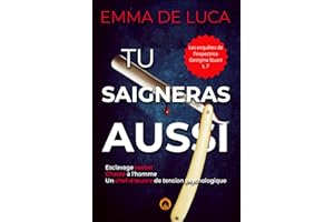 Tu saigneras aussi : Thriller policier haletant. Un polar qui surprend… (Les enquêtes de l’inspectrice Georgina Stuart 7) (Fr