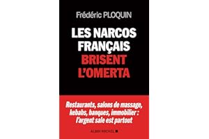 Les Narcos français brisent l'omerta : Restaurants salons de massage kebabs banque immobilier : l argent sale est partout (Fr