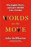 Words on the Move: Why English Won't - and Can't - Sit Still (Like, Literally)