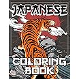 Japanese Coloring Book: Over 300 Coloring Pages for Adults & Teens with Japan Art Theme Such As Tigers, Samurai, Geisha, Koi 