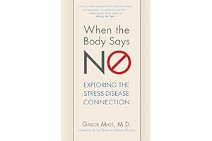 When the Body Says No: Understanding the Stress-Disease Connection