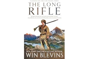 The Long Rifle: (A Mountain Man Narrative)