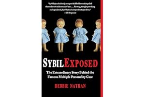 Sybil Exposed: The Extraordinary Story Behind the Famous Multiple Personality Case