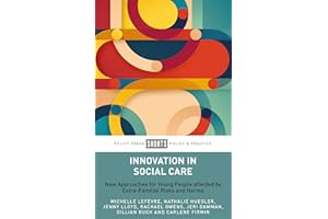Innovation in Social Care: New Approaches for Young People Affected by Extra-Familial Risks and Harms