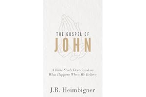 The Gospel of John: A Bible Study Devotional on What Happens When We Believe (The Gospels)