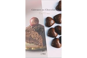 Gâteaux au Chocolat En 10 mn: mes recettes faciles (French Edition)