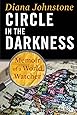Circle in the Darkness: Memoir of a World Watcher