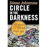 Circle in the Darkness: Memoir of a World Watcher