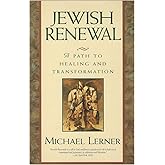 Jewish Renewal: Path to Healing and Transformation, A