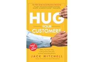 Hug Your Customers: The Proven Way to Personalize Sales and Achieve Astounding Results