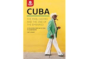 Cuba: Castro, Revolution, and the End of the Embargo