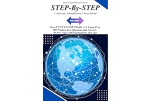 Cisco CCNP ENCOR 350-401 v1.1 Exam Prep: 600 Practice Test Questions and Answers - 100 Per Topic with Explanations and Tips (