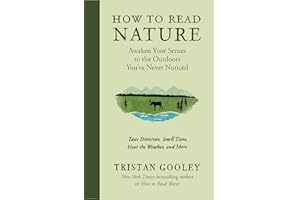 How to Read Nature: Awaken Your Senses to the Outdoors You’ve Never Noticed (Natural Navigation)