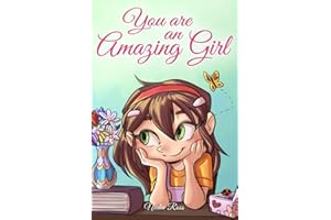 You are an Amazing Girl: A Collection of Inspiring Stories about Courage, Friendship, Inner Strength and Self-Confidence (Mot