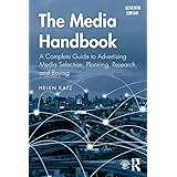 The Media Handbook: A Complete Guide to Advertising Media Selection, Planning, Research, and Buying (Routledge Communication
