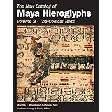 The New Catalog of Maya Hieroglyphs, Volume Two: Codical Texts (Volume 264) (The Civilization of the American Indian Series)