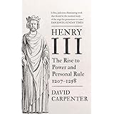 Henry III: The Rise to Power and Personal Rule, 1207-1258 (Volume 1) (The English Monarchs Series)
