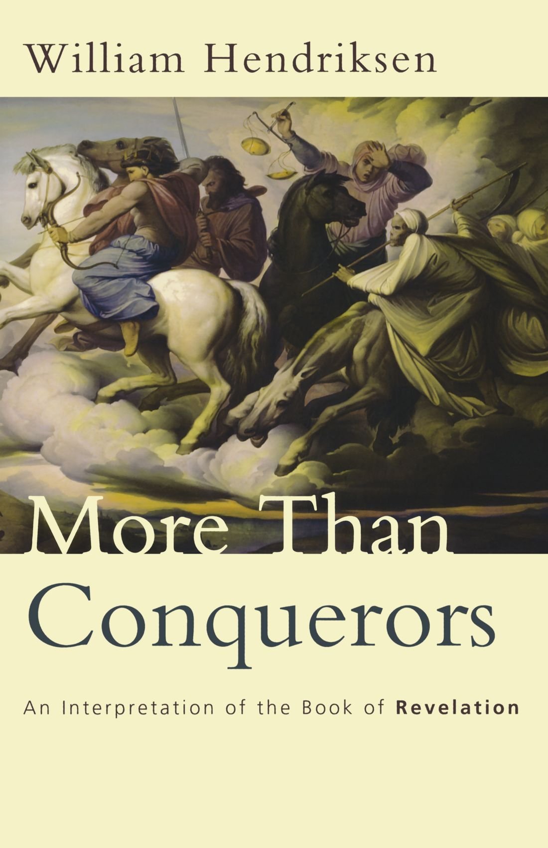 More Than Conquerors: An Interpretation Of The Book Of Revelation:  Hendriksen, William: 9780801057922: Books - Amazon.ca